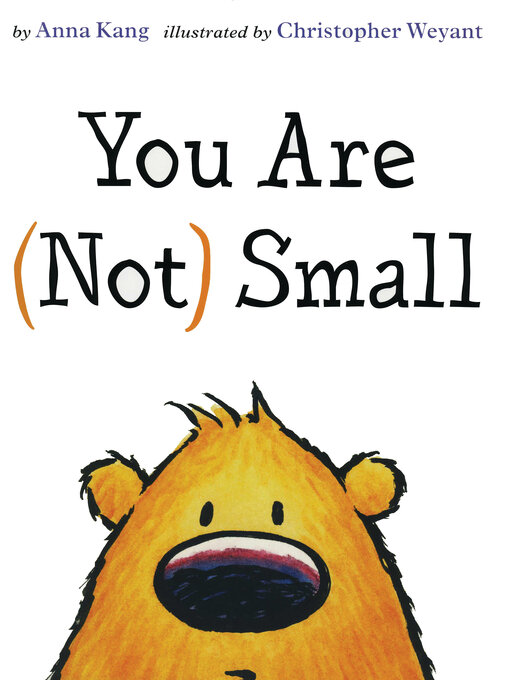 Title details for You Are (Not) Small by Anna Kang - Available